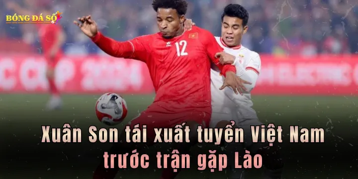 Xuân Son tái xuất tuyển Việt Nam trước trận gặp Lào