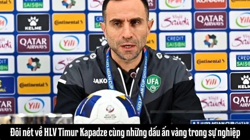 Đôi nét về HLV Timur Kapadze cùng tư duy vàng