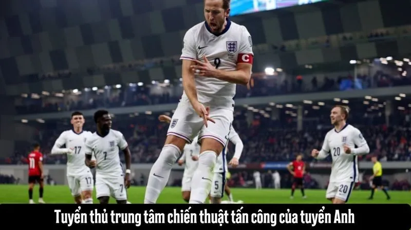 Kane trung tâm mọi phương án ghi bàn chiến lược