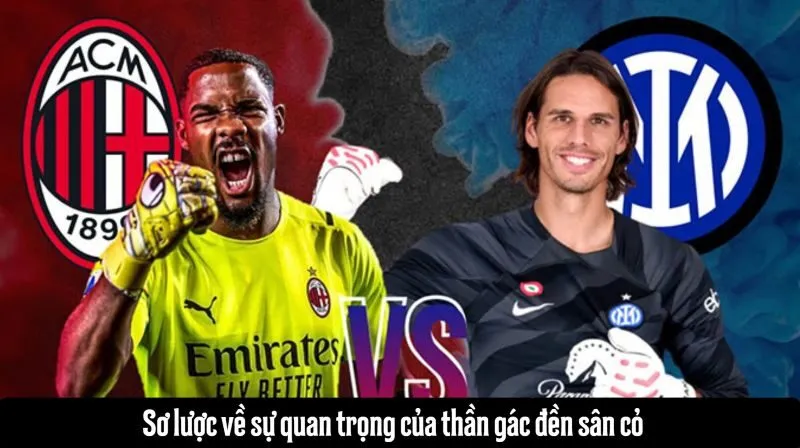 Sommer và Maignan - Đụng độ giữa hai gác đền định mệnh Derby Milano